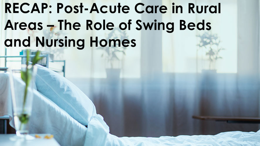 Post-Acute Care in Rural Areas Recap