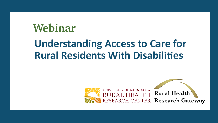 Understanding Access to Care for Rural Residents With Disabilities webinar